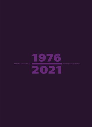 Architektura dnes 1976/2021 Architecture Today - Matúš Dulla