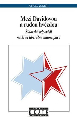 Levně Mezi Davidovou a rudou hvězdou - Židovské odpovědi na krizi liberální emancipace - Pavel Barša