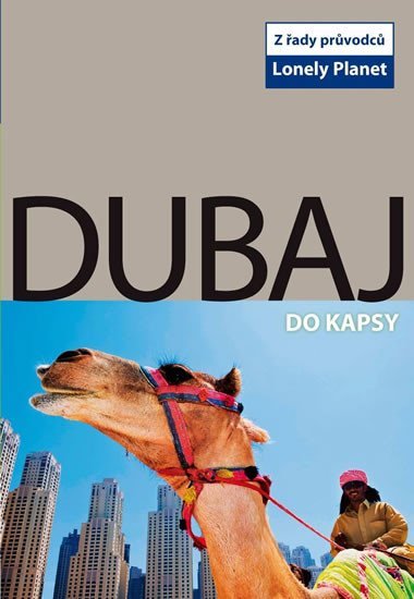 Dubaj do kapsy - Lonely Planet, 1. vydání - Olivia Pozzan; Lara Dunston; Terry Carter