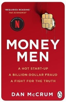 Levně Money Men: A Hot Startup, A Billion Dollar Fraud, A Fight for the Truth - Dan McCrum