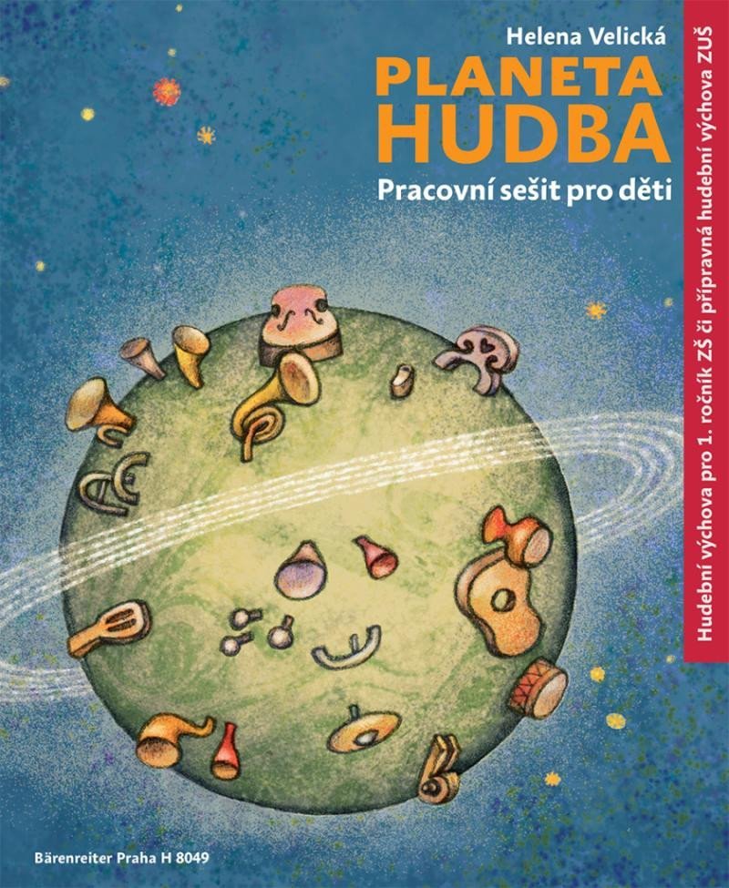Planeta hudba - Přípravná hudební výchova ZUŠ / hudební výchova pro 1. ročník ZŠ - Helena Velická