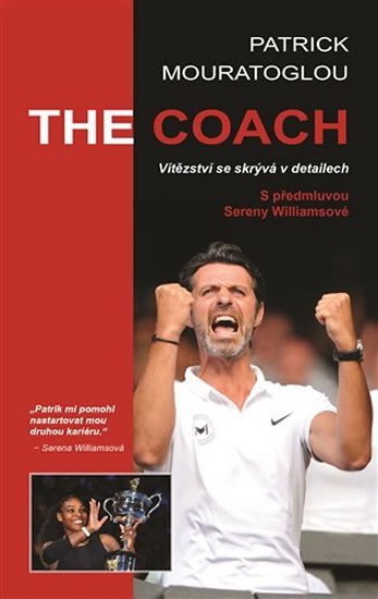 Levně The Coach: Vítězství se skrývá v detailech - Patrick Mouratoglou
