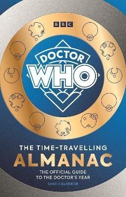 Levně Doctor Who: The Time-Travelling Almanac: The Official Guide to the Doctor´s Year - Simon Guerrier