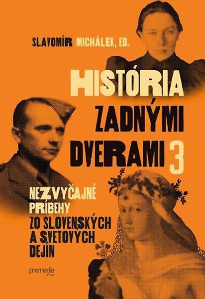 Levně História zadnými dverami 3 (slovensky) - Slavomír Michálek