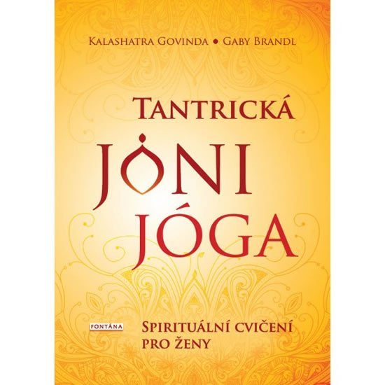 Tantrická jóny jóga - Spirituální cvičení pro ženy - Kalashatra Govinda