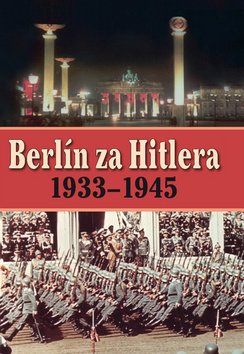 Levně Berlín za Hitlera 1939 - 1945 - H. van Capelle; A. P. van Bovenkamp