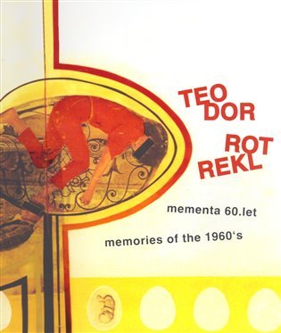 Levně Teodor Rotrekl - Mementa 60. let / memories of the 1960´s - Pavel Ondračka