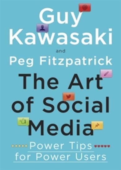 Levně The Art of Social Media - Power Tips for Power Users - Guy Kawasaki