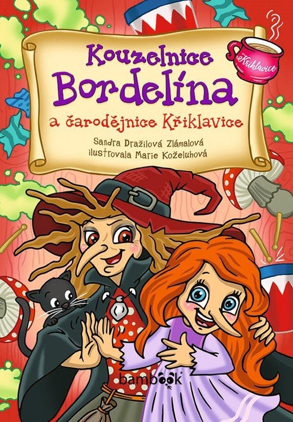 Levně Kouzelnice Bordelína a čarodějnice Křiklavice - Sandra Dražilová Zlámalová