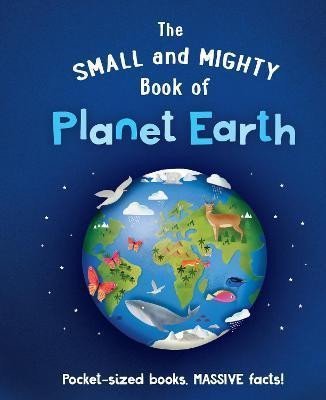 Levně The Small and Mighty Book of Planet Earth - Catherine Brereton