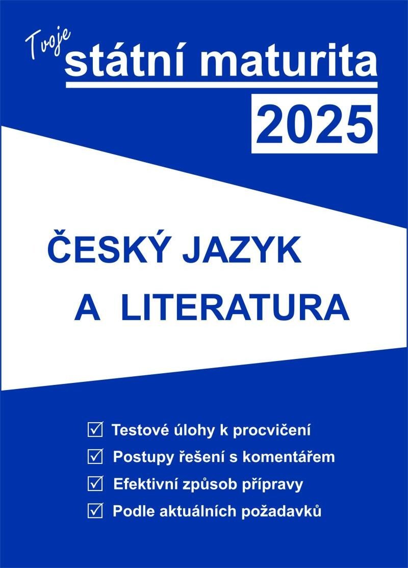 Levně Tvoje státní maturita 2025 - ČJ a literatura