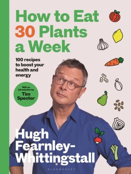 Levně How to Eat 30 Plants a Week - Hugh Fearnley-Whittingstall