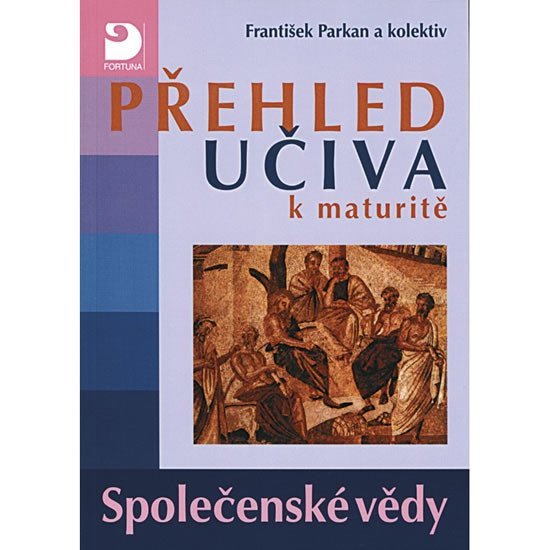 Levně Přehled učiva k maturitě - Společenské vědy - František Parkan