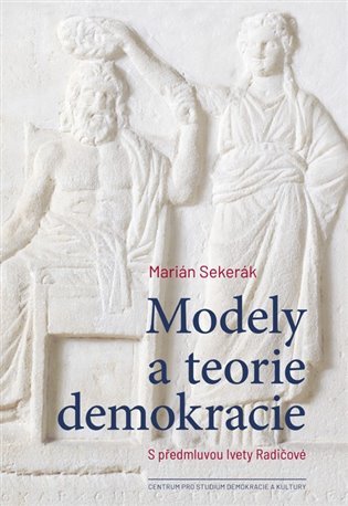 Levně Modely a teorie demokracie - Marián Sekerák
