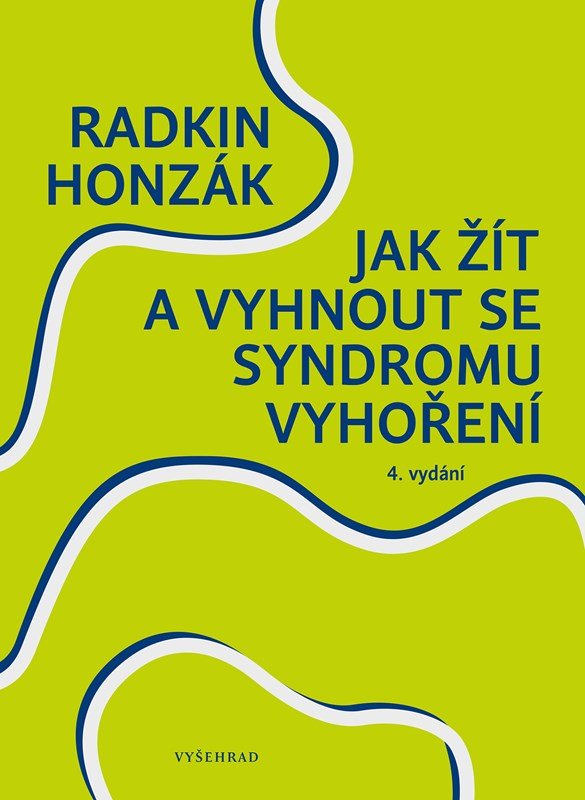 Jak žít a vyhnout se syndromu vyhoření, 4. vydání - Radkin Honzák