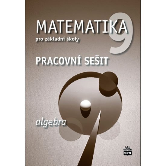 Matematika 9 pro základní školy - Algebra - Pracovní sešit, 2. vydání - Jitka Boušková