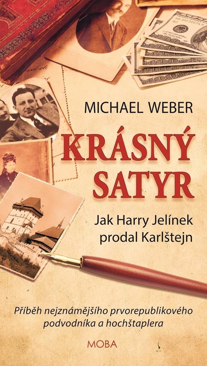 Levně Krásný satyr - Jak Harry Jelínek prodal Karlštejn - Michael Weber