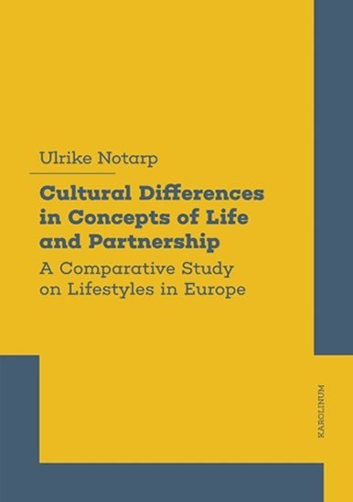 Levně Cultural Differences in Concepts of Life and Partnership - A Comparative Study on Lifestyles in Europe - Ulrike Notarp