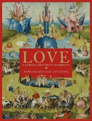 Levně Love; A Curious History - Edward Brooke-Hitching
