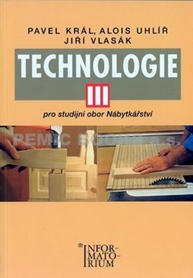 Levně Technologie III - Pro studijní obor Nábytkářství - Zdeněk Král