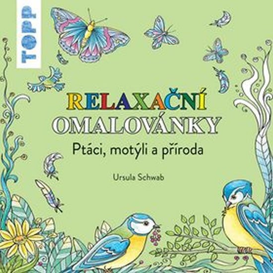 Levně TOPP Relaxační omalovánky - Ptáci, motýli a příroda - Ursula Schwab