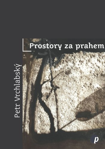 Levně Prostory za prahem - Petr Vrchlabský