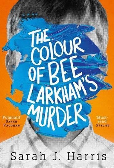 The Colour of Bee Larkham´s Murder - Sarah J. Harris