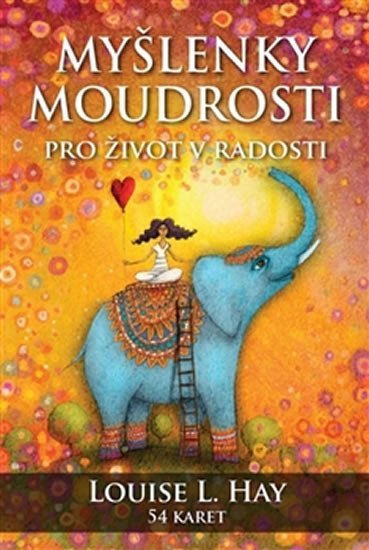 Levně Myšlenky moudrosti pro život v radosti - Louise L. Hay