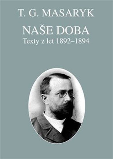 Levně Naše doba - texty z let 1892-1894 - Tomáš Garrigue Masaryk