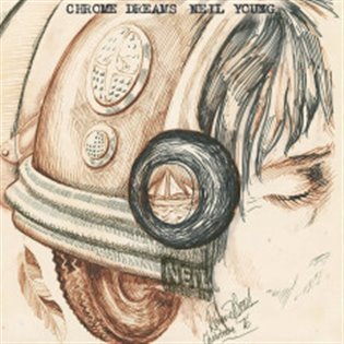 Chrome Dreams (CD) - Neil Young