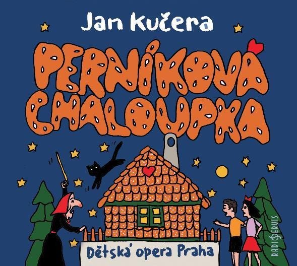Perníková chaloupka - CD - Jan Kučera; Ladislava Smítková Janků