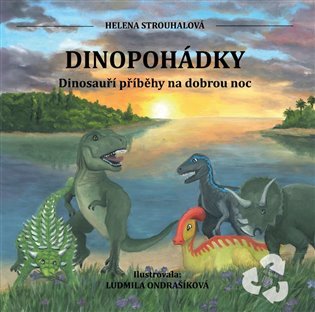 Levně Dinopohádky - Dinosauří příběhy na dobrou noc - Helena Strouhalová