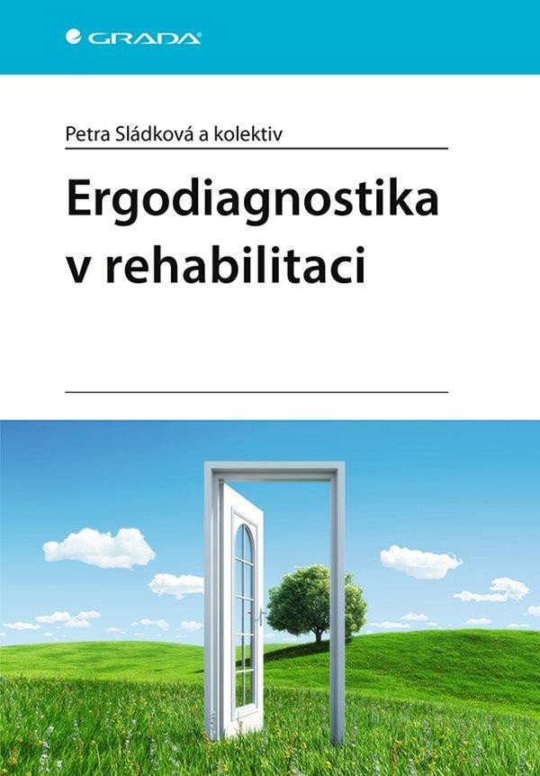 Levně Ergodiagnostika v rehabilitaci - Petra Sládková