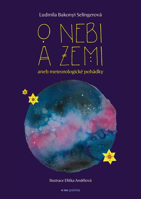 O nebi a zemi aneb Meteorologické pohádky, 1. vydání - Ludmila Bakonyi Selingerová