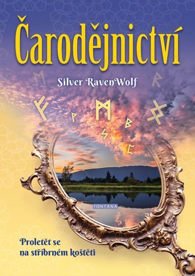 Levně Čarodějnictví - Proletět se na stříbrném koštěti - Silver Raven Wolf