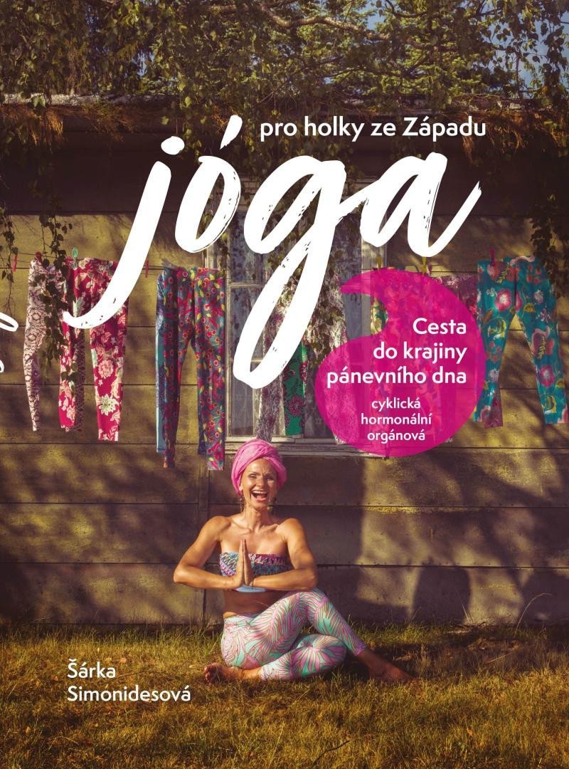 Jóga pro holky ze Západu, 1. vydání - Šárka Simonidesová