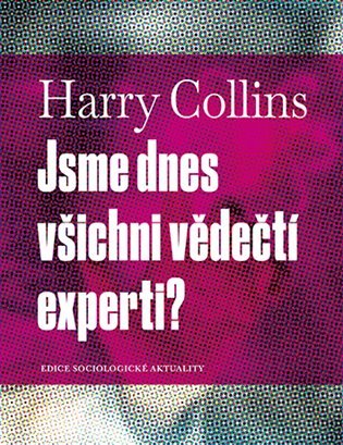 Levně Jsme dnes všichni vědečtí experti? - Harry Collins