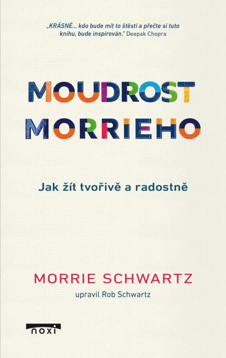 Levně Moudrost Morrieho - Jak žít tvořivě a radostně - Morrie Schwartz