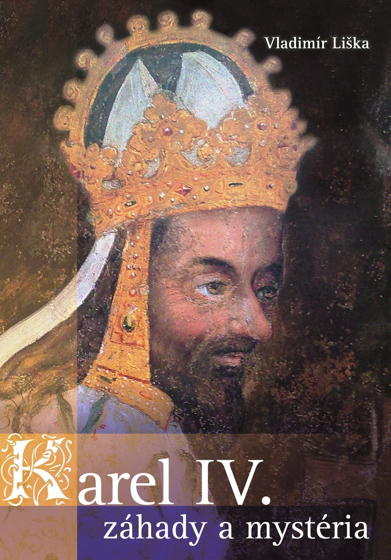 Levně Karel IV. - záhady a mysteria - Vladimír Liška