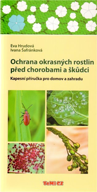 Ochrana okrasných rostlin před chorobami a škůdci - Kapesní příručka pro domov a zahradu - Eva Hrudová