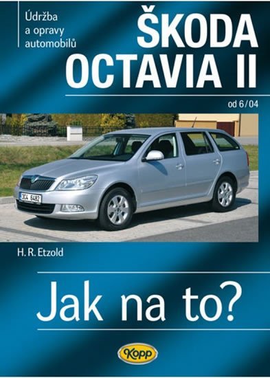 Levně Škoda Octavia II. od 6/04 - Jak na to? č. 98. - Hans-Rüdiger Etzold