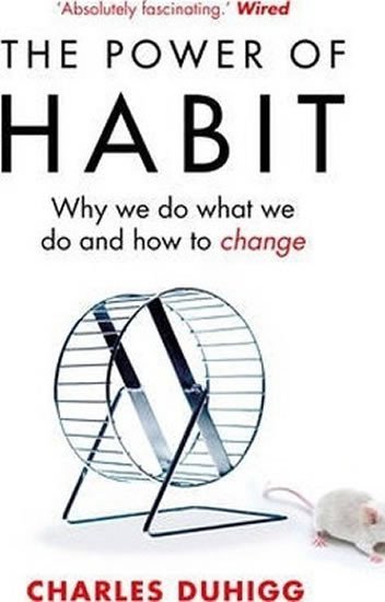 Levně The Power of Habit : Why We Do What We Do, and How to Change - Charles Duhigg