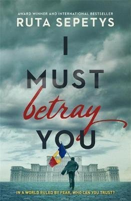 I Must Betray You, 1. vydání - Ruta Sepetys