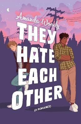Levně They Hate Each Other: A fake dating, enemies-to-lovers romcom for fans of HEARTSTOPPER! - Amanda Woody
