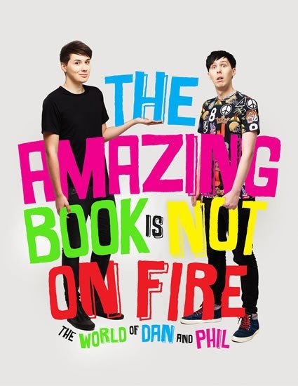 Levně The Amazing Book is Not on Fire - The World of Dan and Phil - Dan Howell