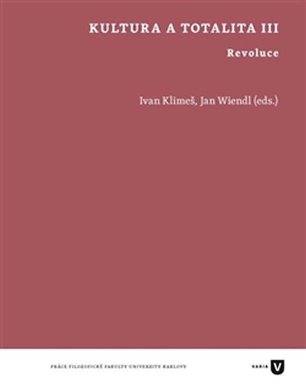 Kultura a totalita III - Revoluce - Ivan Klimeš