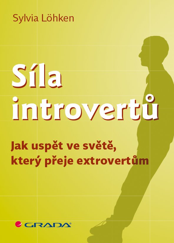 Levně Síla introvertů - Jak uspět ve světě, který přeje extrovertům - Sylvia Löhken