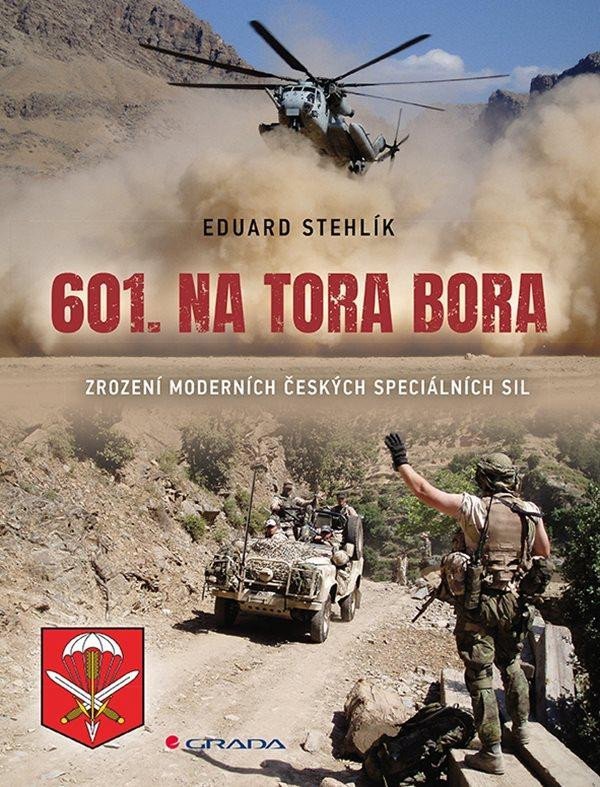 Levně 601. na Tora Bora - Zrození moderních českých speciálních sil - Eduard Stehlík