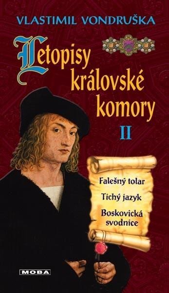 Letopisy královské komory II. - Falešný tolar / Tichý jazyk / Boskovická svodnice, 4. vydání - Vlastimil Vondruška