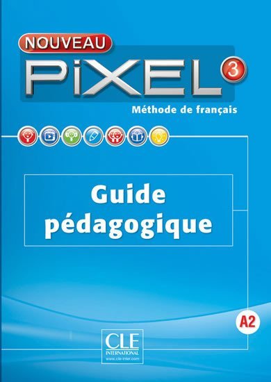 Levně Nouveau Pixel 3 A2: Guide pédagogique - Colette Gibbe